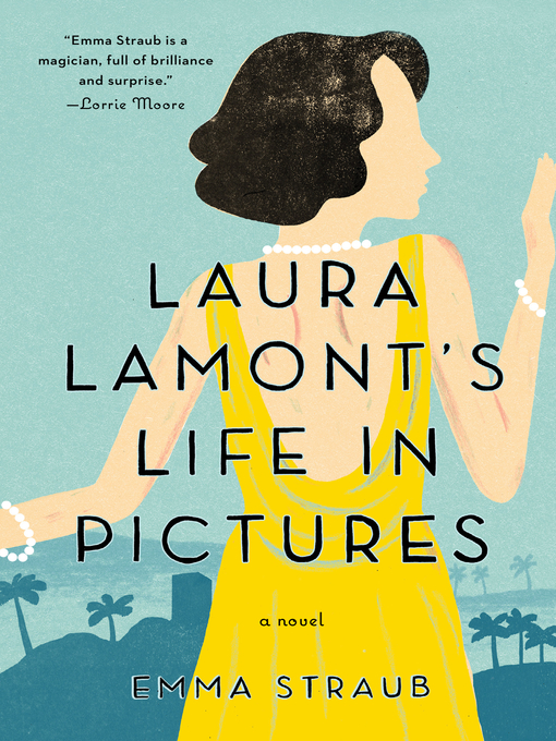 Title details for Laura Lamont's Life in Pictures by Emma Straub - Wait list